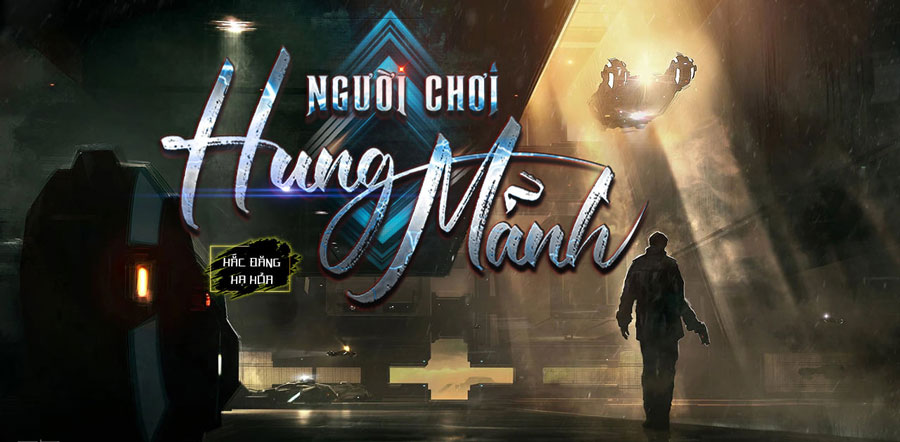 Truyện Người Chơi Hung Mãnh: Hành Trình Của Những Người Chơi Dũng Mãnh