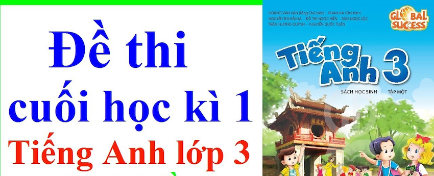 Đề Tiếng Anh Lớp 3: Phát Triển Kỹ Năng Nghe Nói Đọc Viết